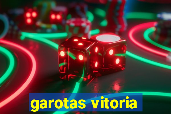 garotas vitoria